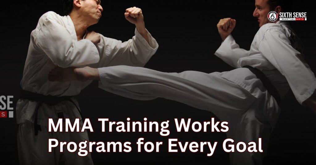 MMA Training Works Programs for Every Goal by sixthsensemma.com