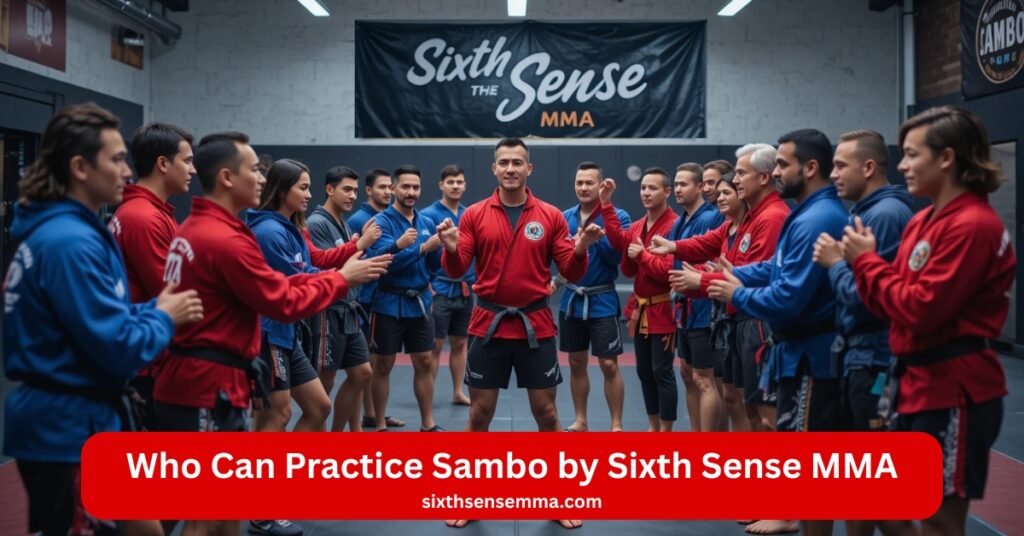 Who Can Practice Sambo by Sixth Sense MMA