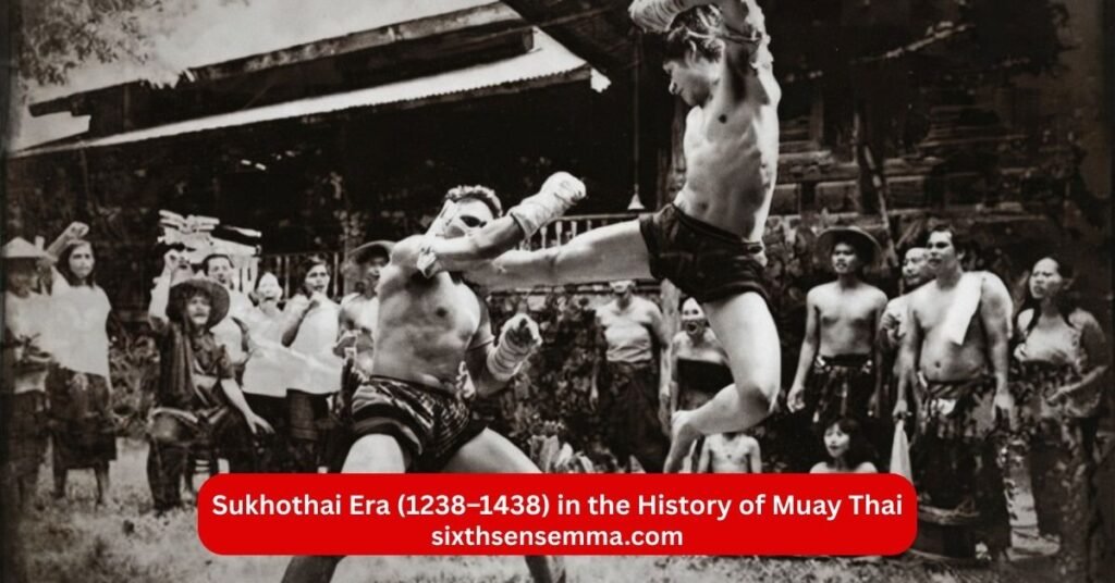 Sukhothai Era (1238–1438) in the History of Muay Thai